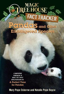 Pandas and Other Endangered Species - A Nonfiction Companion to Magic Tree House Merlin Mission #20: A Perfect Time for Pandas