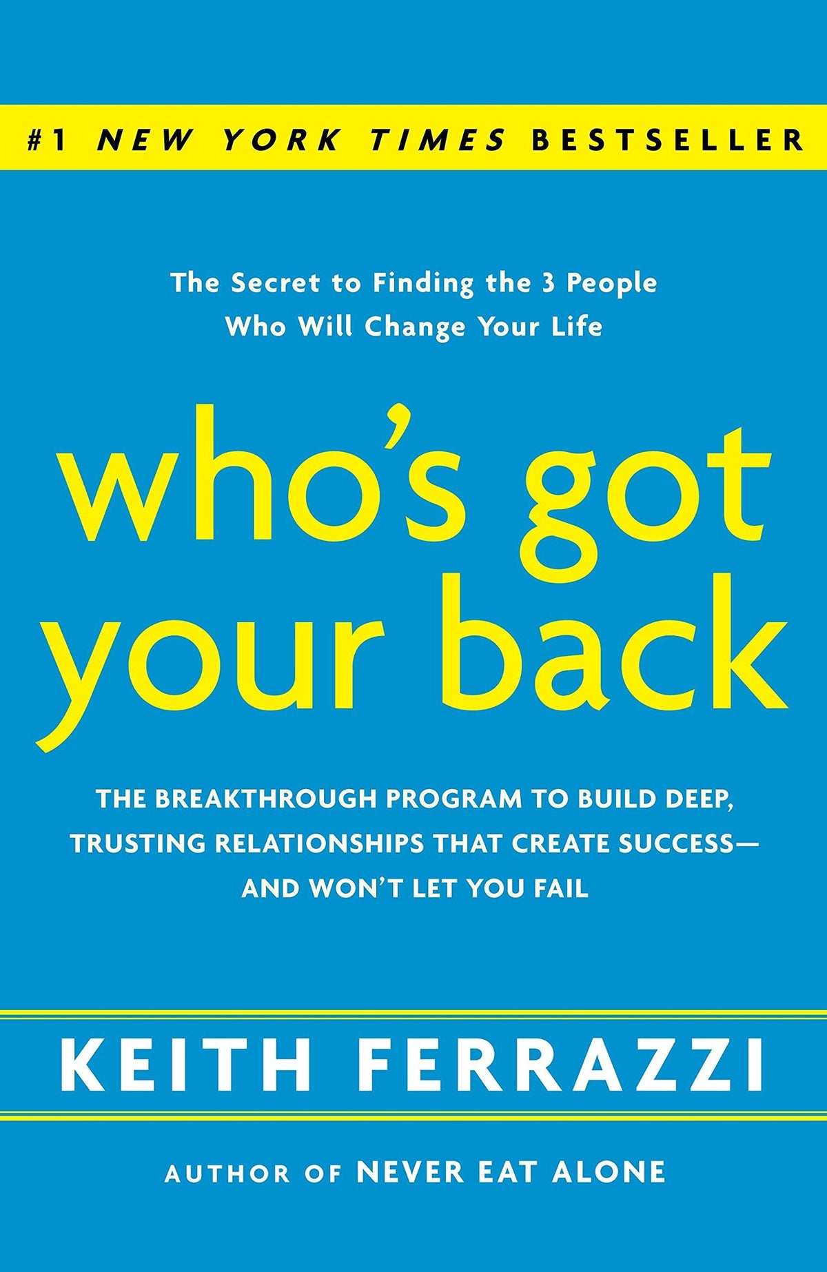 Who's Got Your Back: the Breakthrough Program to Build Deep, Trusting Relationships That Create Success - and Won't Let You Fail