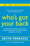Who's Got Your Back: the Breakthrough Program to Build Deep, Trusting Relationships That Create Success - and Won't Let You Fail