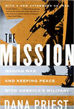 The Mission – Waging War and Keeping Peace with America′s Military