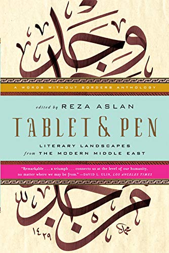Tablet and Pen: Literary Landscapes from the Modern Middle East Words Without Borders