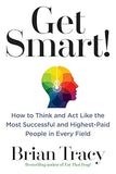 Get Smart How to Think and Act Like the Most Successful and Highest Paid People in Every Field