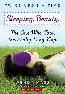 Sleeping Beauty, The One Who Took The Really Long Nap: A Wish Novel (twice Upon A Time #2)