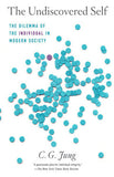 The Undiscovered Self - The Dilemma of the Individual in Modern Society