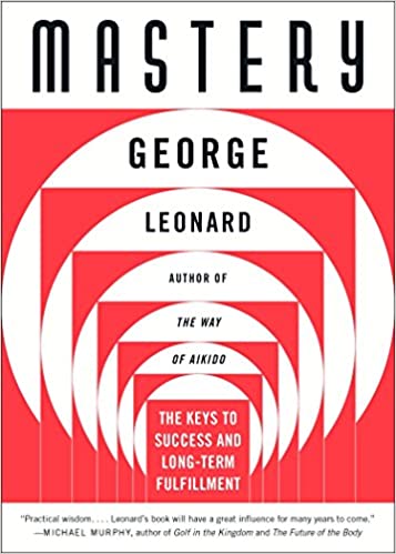 Mastery - The Keys to Success and Long-Term Fulfillment