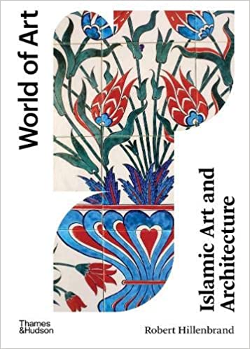Islamic Art and Architecture - New Edition