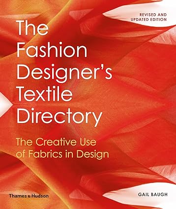 The Fashion Designer's Textile Directory - The Creative Use of Fabrics in Design