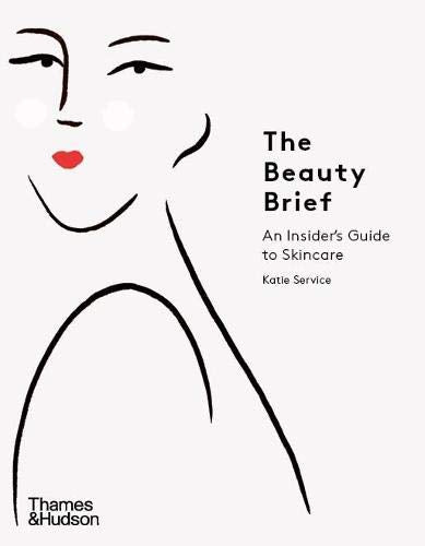 The Beauty Brief - An Insider's Guide to Skincare