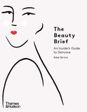 The Beauty Brief - An Insider's Guide to Skincare