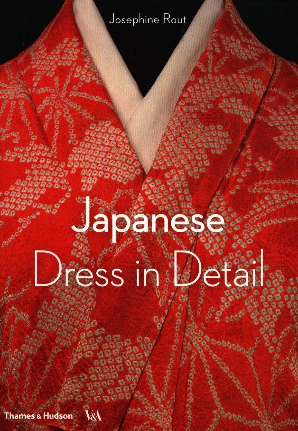 Japanese Dress in Detail: Fashion in Detail series (Victoria and Albert Museum)