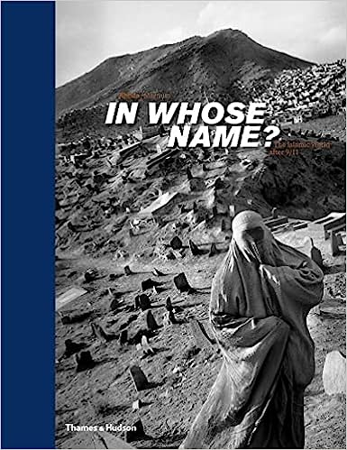 In Whose Name? - The Islamic World After 9/11