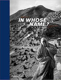 In Whose Name? - The Islamic World After 9/11