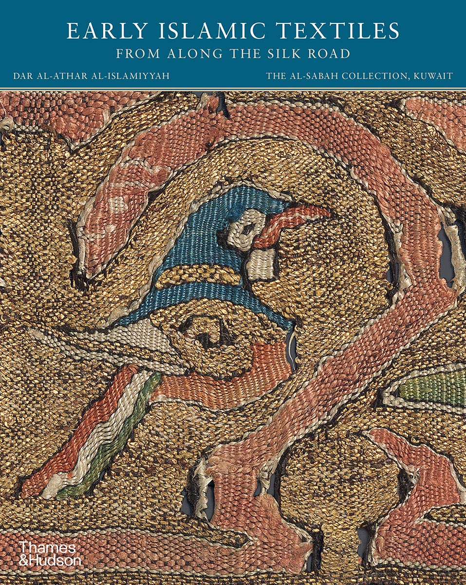 Early Islamic Textiles from Along the Silk Road - The Al-Sabah Collection, Kuwait