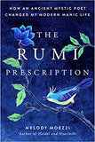 The Rumi Prescription: How an Ancient Mystic Poet Changed My Modern Manic Life