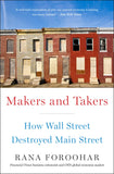 Makers and Takers How Wall Street Destroyed Main Street