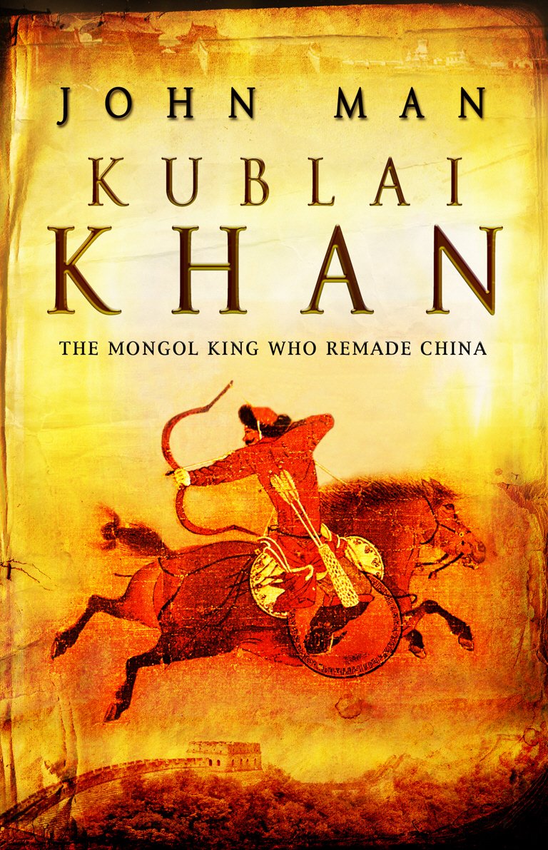 Kublai Khan: The Mongol King Who Remade China