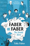 Faber and Faber - The Untold Story of a Great Publishing House