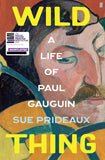 Wild Thing  A Life of Paul Gauguin