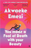 You Made a Fool of Death With Your Beauty