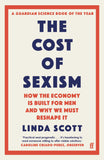 The Cost of Sexism - How the Economy Is Built for Men and Why We Must Reshape It