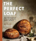 The Perfect Loaf - The Craft and Science of Sourdough Breads, Sweets, and More