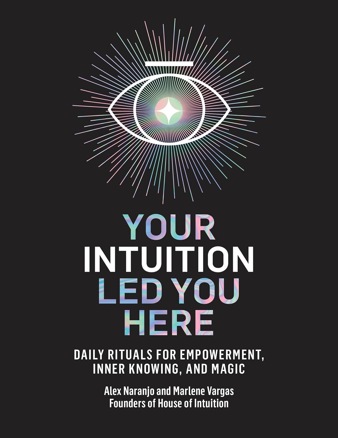 Your Intuition Led You Here