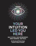 Your Intuition Led You Here