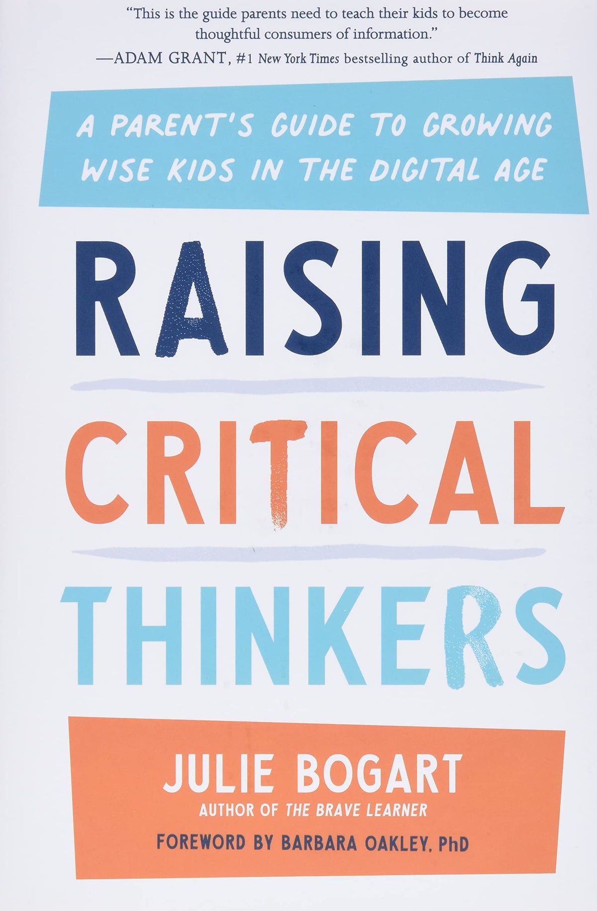 Raising Critical Thinkers - A Parent's Guide to Growing Wise Kids in the Digital Age