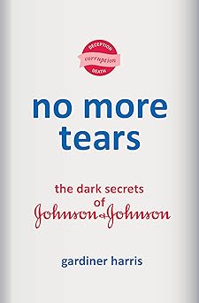 No More Tears: The Dark Secrets of Johnson and Johnson