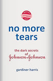 No More Tears: The Dark Secrets of Johnson and Johnson
