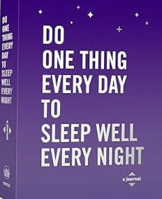 Do One Thing Every Day to Sleep Well Every Night: A Journal