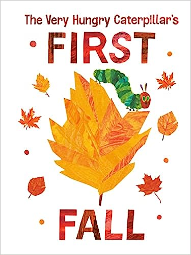 The Very Hungry Caterpillar's First Fall