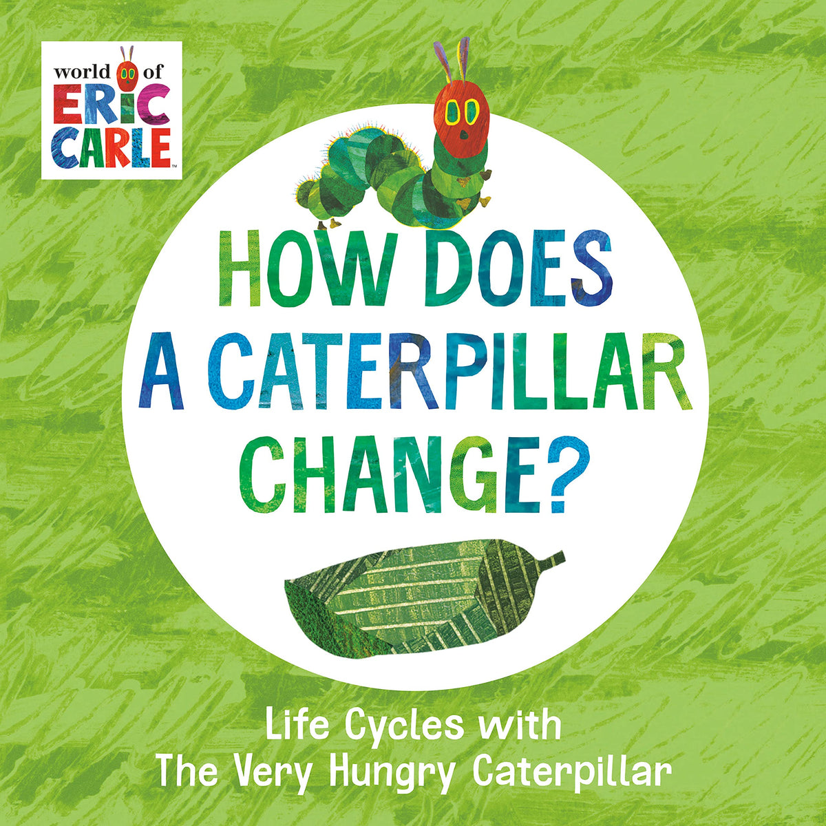How Does a Caterpillar Change? - Life Cycles with the Very Hungry Caterpillar