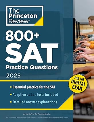800+ SAT Practice Questions, 2025 - In-Book + Online Practice Tests