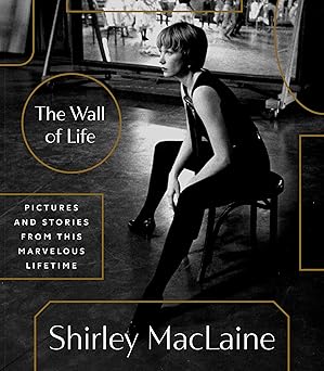 The Wall of Life - Pictures and Stories from This Marvelous Lifetime