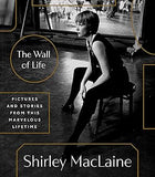 The Wall of Life - Pictures and Stories from This Marvelous Lifetime