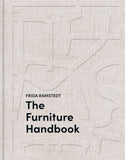 The Furniture Handbook - A Guide to Choosing, Arranging, and Caring for the Objects in Your Home