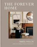 The Forever Home: Classic, Clever Design to Help You Put Down Roots
