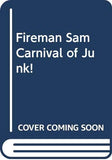 Fireman Sam Carnival Of Junk!