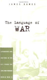 The Language of War - Literature and Culture in the U.S. from the Civil War Through World War II