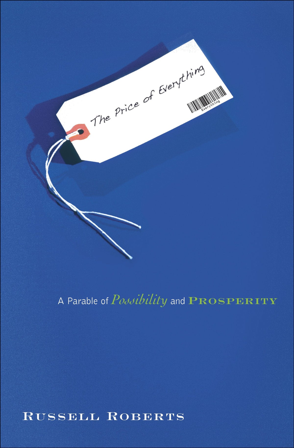 The Price Of Everything A Parable Of Possibility And Prosperity