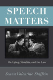 Speech Matters: On Lying, Morality, and the Law (Carl G. Hempel Lecture Series)