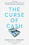 The Curse of Cash – How Large–Denomination Bills Aid Crime and Tax Evasion