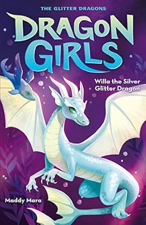 Dragon Girls 2  Willa the Silver Glitter Dragon