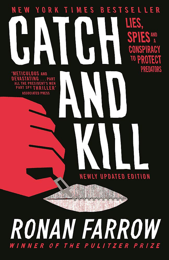 Catch and Kill - Lies, Spies, and a Conspiracy to Protect Predators