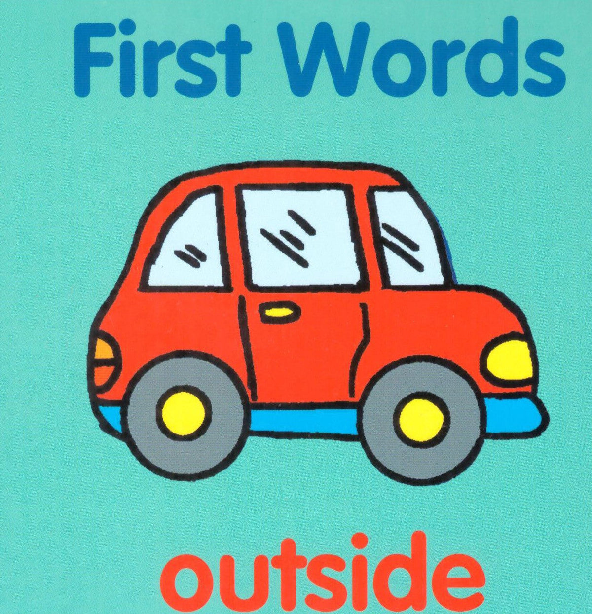 FIRST WORDS MY OUTSIDE