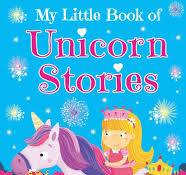 MY LITTLE BOOK OF UNICORN STORIES