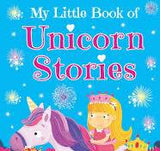MY LITTLE BOOK OF UNICORN STORIES