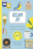 Reclaim Joy - A Guided Journal to Discover Simple Pleasures Every Day