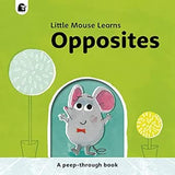 Opposites: A peep-through book (Little Mouse Learns)
